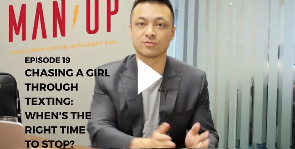 “The Man Up Show” Ep.19 – Chasing A Girl Through Texting: When’s The Right Time To Stop?
