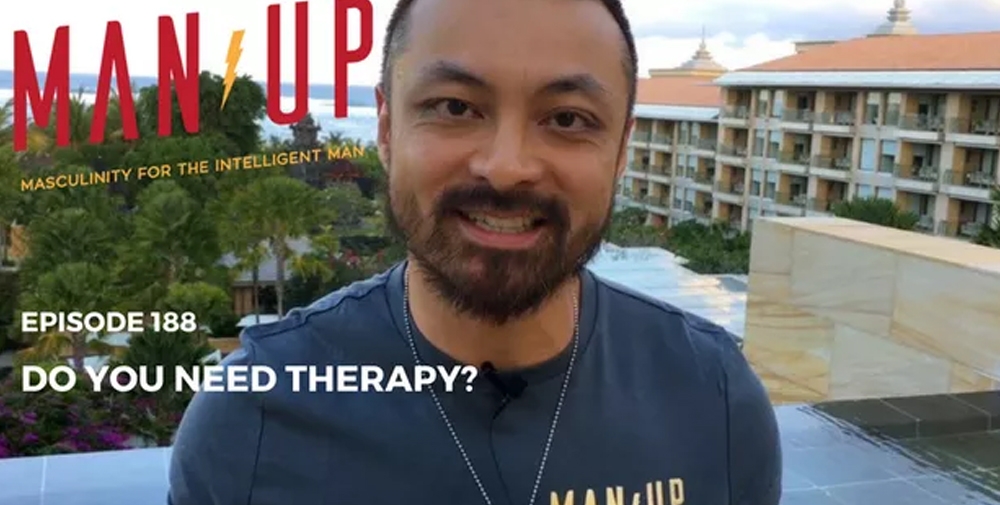 “The Man Up Show” Ep.188 – Do You Need Therapy?