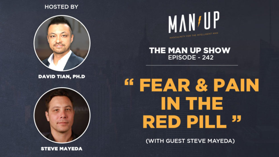 Fear & Pain in the Red Pill (with guest Steve Mayeda)