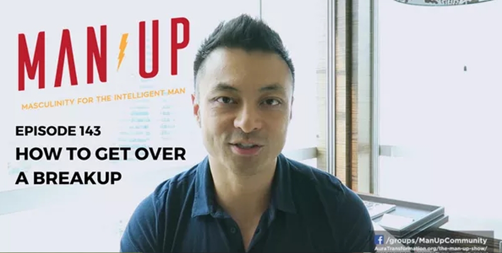 “The Man Up Show” Ep.143 – How To Get Over A Breakup