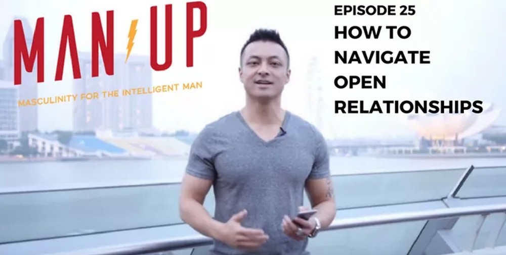 “The Man Up Show” Ep.25 – How To Navigate Open Relationships