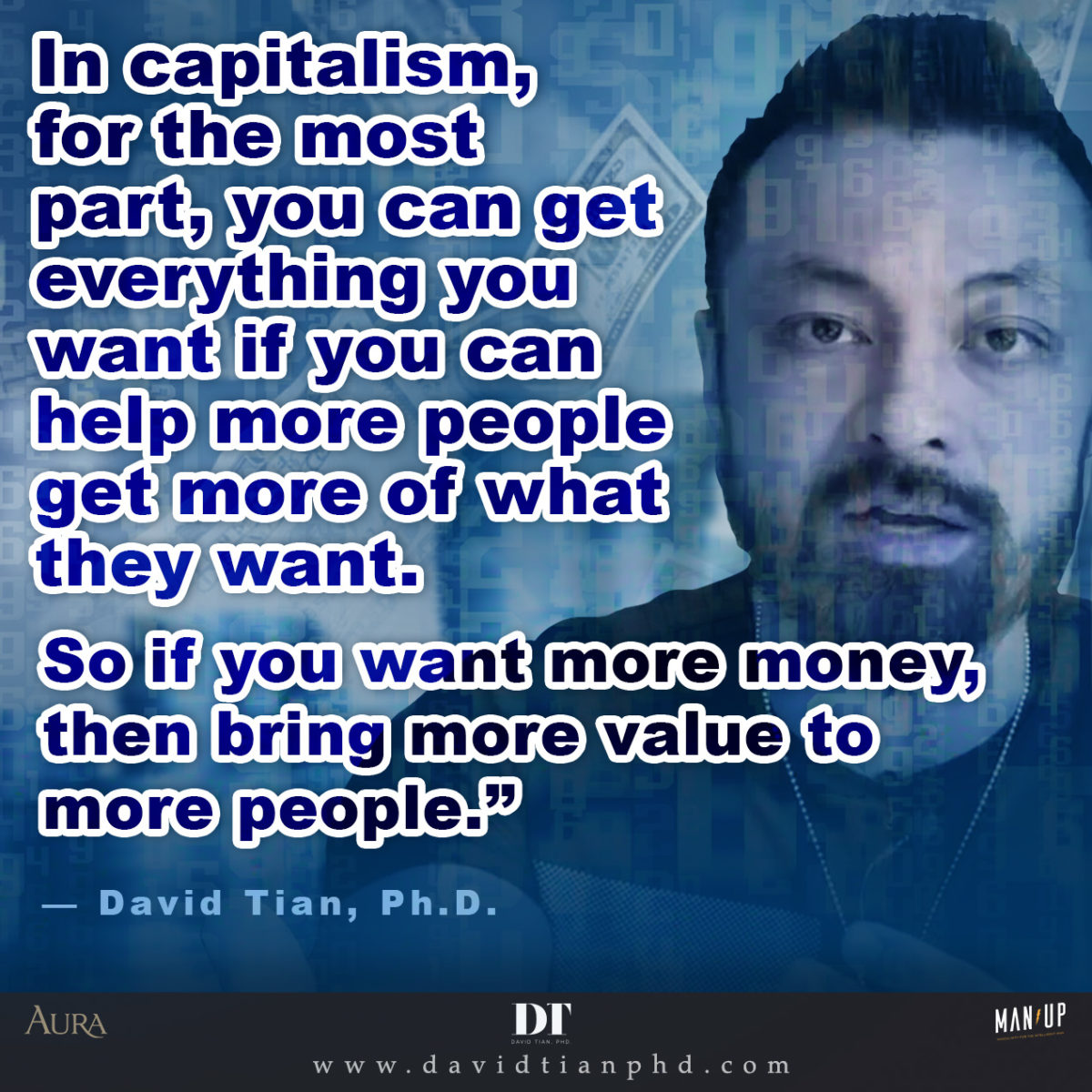 If you want more money bring more value to more people If you want more money bring more value to more people