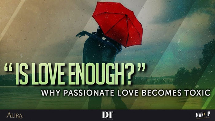 Is Love Enough? Why Passionate Love Becomes Toxic