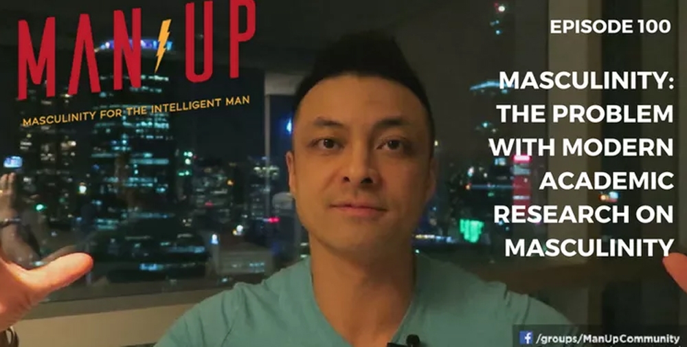 “The Man Up Show” Ep.100 – Masculinity: The Problem with Modern Academic Research on Masculinity