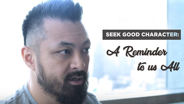 Seek Good Character: A Reminder To Us All