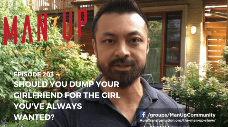 Should You Dump Your Girlfriend For The Girl You've Always Wanted?