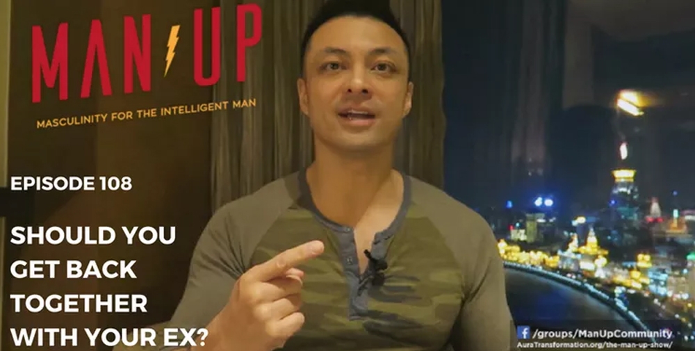“The Man Up Show” Ep.108 – Should You Get Back Together With Your Ex?