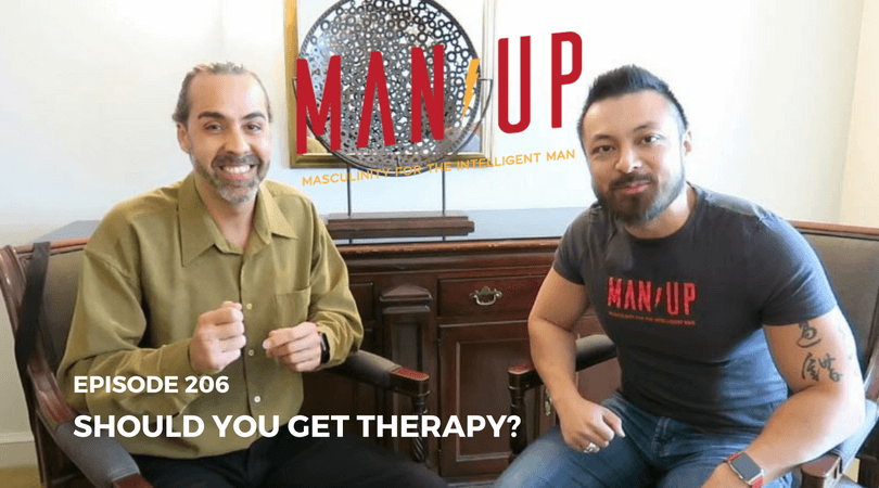 “The Man Up Show” Ep.206 – “Should You Get Therapy?” With Gui Mansilla