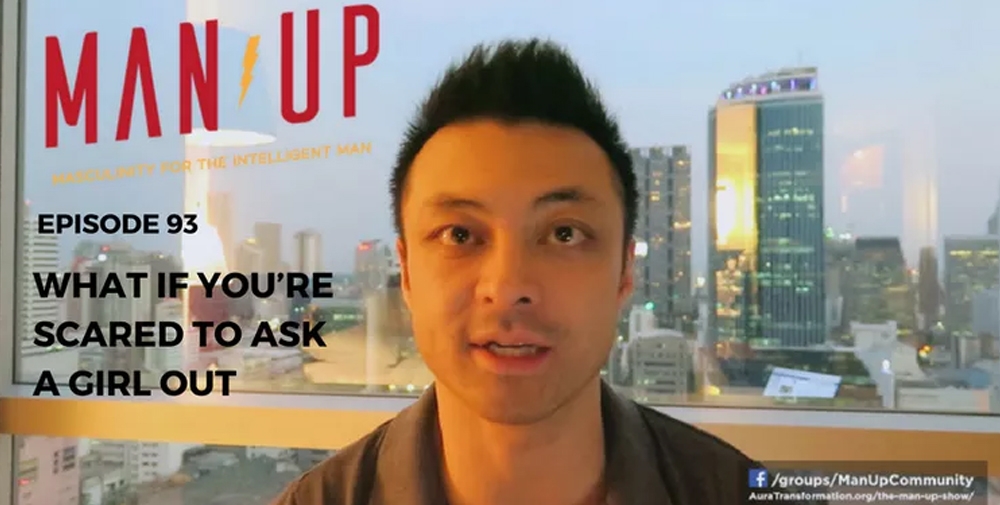 “The Man Up Show” Ep.93 – What If You’re Scared To Ask A Girl Out