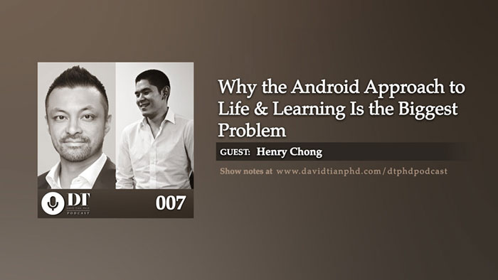 Why the Android Approach to Life & Learning Is the Biggest Problem | DTPHD Podcast 7