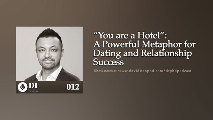 “You are a Hotel”: A Powerful Metaphor for Dating and Relationship Success | DTPHD Podcast 12