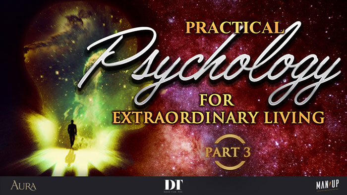 Practical Psychology for Extraordinary Living 3: Your True Self