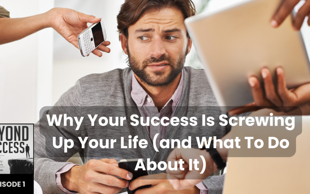 Why Your Success Is Screwing Up Your Life (And What to Do About It) | (#001) Beyond Success Podcast: Psychology & Philosophy for Achievers, with David Tian, Ph.D.