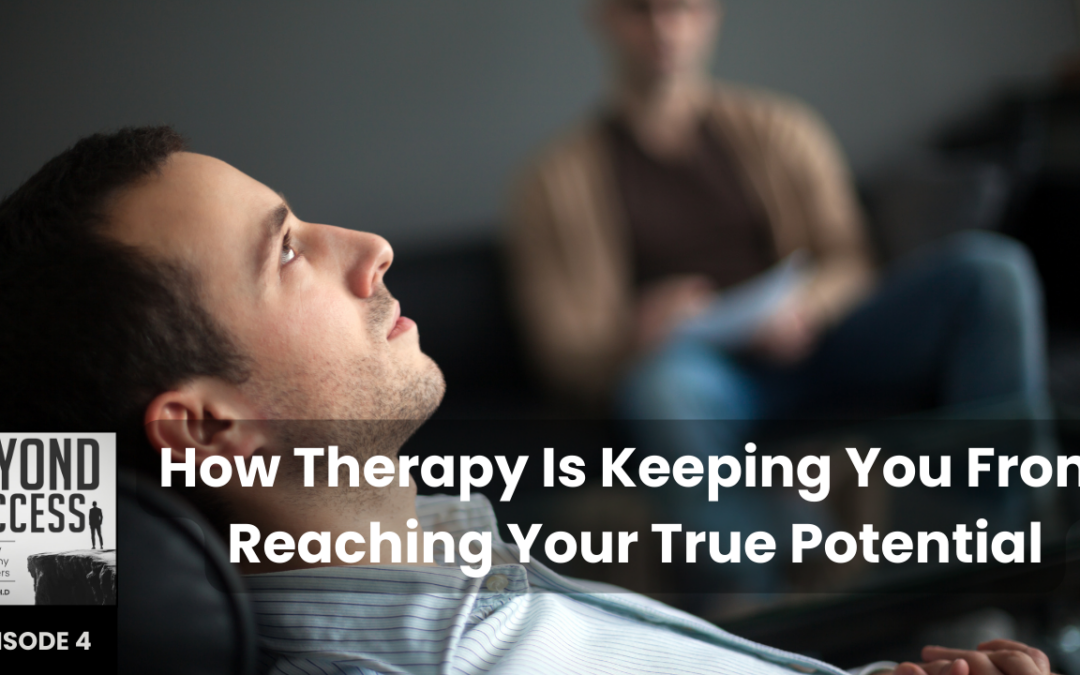 How Therapy Is Keeping You From Reaching Your True Potential | (#004) Beyond Success: Psychology & Philosophy for Achievers, with David Tian, Ph.D.