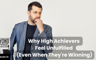 Why High Achievers Feel Unfulfilled (Even When They’re Winning) | (#010) Beyond Success: Psychology & Philosophy for Achievers, with David Tian, Ph.D.