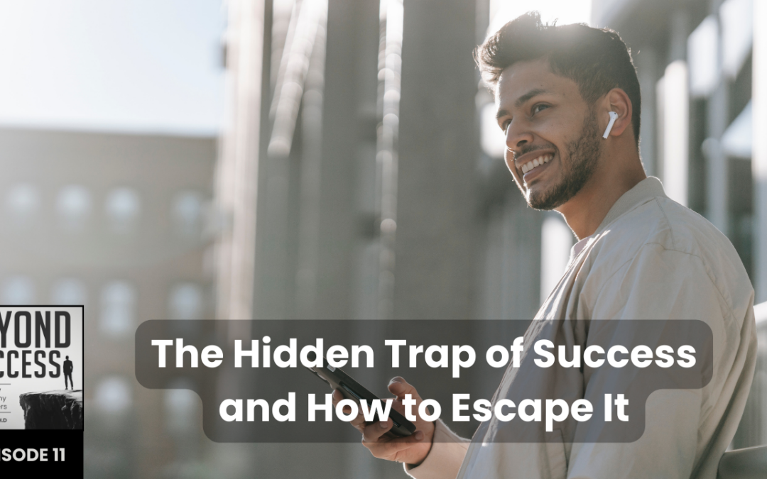 The Hidden Trap of Success and How to Escape It | (#011) Beyond Success: Psychology & Philosophy for Achievers, with David Tian, Ph.D.