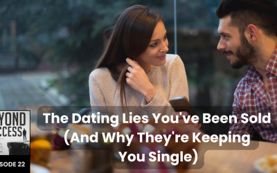 The Dating Lies You’ve Been Sold (And Why They’re Keeping You Single) | (#022) Beyond Success: Psychology & Philosophy for Achievers, with David Tian, Ph.D.