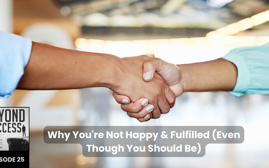 Why You’re Not Happy & Fulfilled (Even Though You “Should” Be)  | (#025) Beyond Success: Psychology & Philosophy for Achievers, with David Tian, Ph.D.