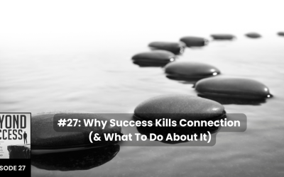 Why Success Kills Connection (& What To Do About It) | (#027) Beyond Success: Psychology & Philosophy for Achievers, with David Tian, Ph.D.