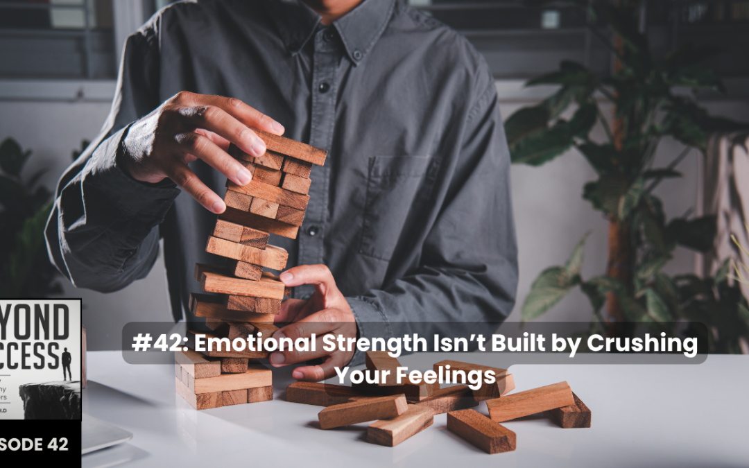 Emotional Strength Isn’t Built by Crushing Your Feelings | (#042) Beyond Success: Psychology & Philosophy for Achievers, with David Tian, Ph.D.