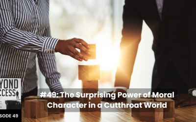 The Surprising Power of Moral Character in a Cutthroat World | (#049) Beyond Success: Psychology & Philosophy for Achievers, with David Tian, Ph.D.