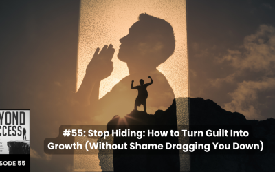 Stop Hiding: How to Turn Guilt Into Growth (Without Shame Dragging You Down) | (#055) Beyond Success: Philosophy & Psychology for Achievers, with David Tian, Ph.D.
