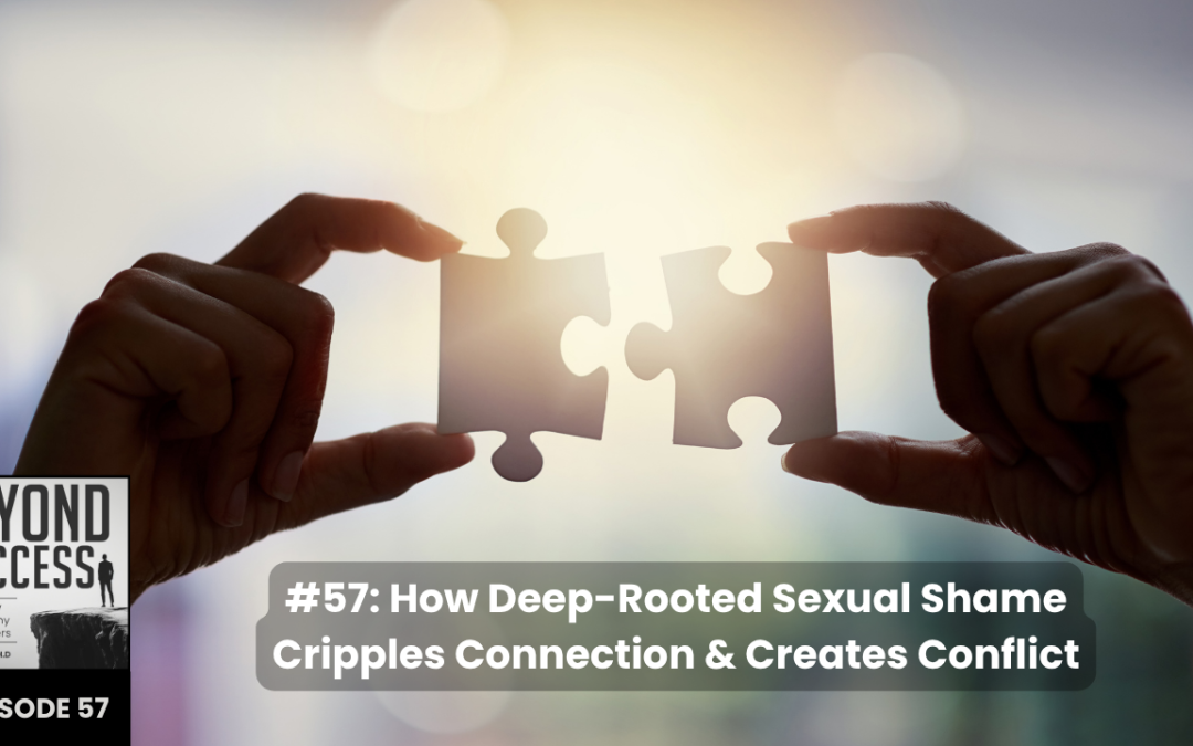 How Deep-Rooted Sexual Shame Cripples Connection & Creates Conflict | (#057) Beyond Success: Psychology & Philosophy for Achievers, with David Tian, Ph.D.