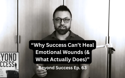 Why Success Can’t Heal Emotional Wounds (& What Actually Does) | (#063) Beyond Success: Psychology & Philosophy for Achievers, with David Tian, Ph.D.