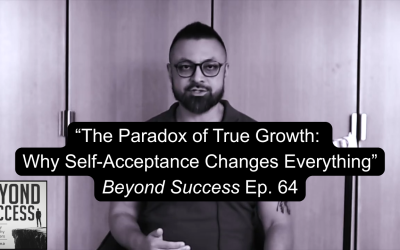The Paradox of True Growth: Why Self-Acceptance Changes Everything | (#064) Beyond Success: Psychology & Philosophy for Achievers, with David Tian, Ph.D.