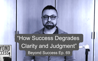 How Success Degrades Clarity & Judgment | (#069) Beyond Success: Psychology & Philosophy for Achievers, with David Tian, Ph.D.