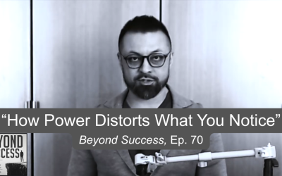 How Power Distorts What You Notice | (#070) Beyond Success: Psychology & Philosophy for Achievers, with David Tian, Ph.D.