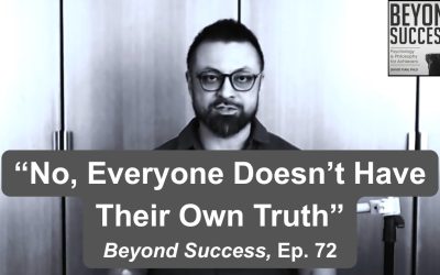 No, Everyone Doesn’t Have Their Own Truth | (#072) Beyond Success: Psychology & Philosophy for Achievers, with David Tian, Ph.D.