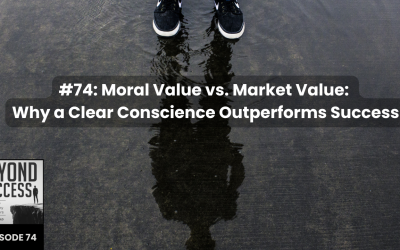 Moral Value vs. Market Value: Why a Clear Conscience Outperforms Success | (#074) Beyond Success: Psychology & Philosophy for Achievers, with David Tian, Ph.D.