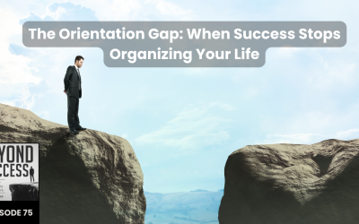 The Orientation Gap: When Success Stops Organizing Your Life | (#075) Beyond Success: Psychology & Philosophy for Achievers, with David Tian, Ph.D.