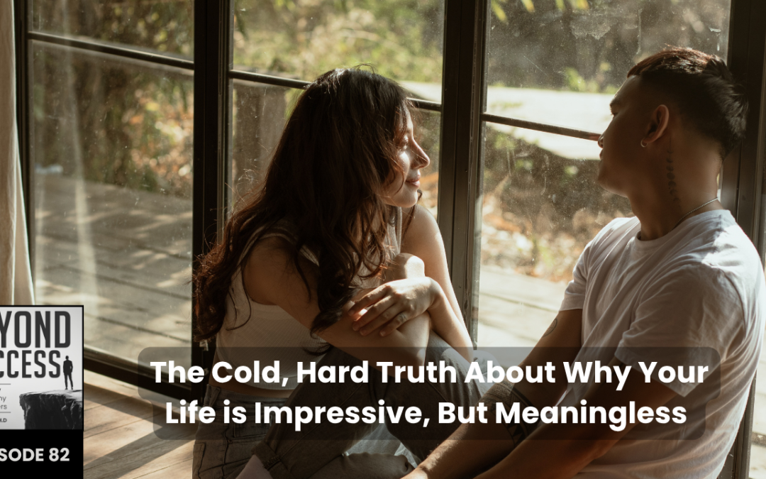 The Cold, Hard Truth About Why Your Life is Impressive, But Meaningless | (#082) Beyond Success: Psychology & Philosophy for Achievers, with David Tian, Ph.D.
