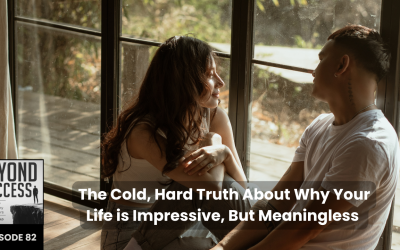 The Cold, Hard Truth About Why Your Life is Impressive, But Meaningless | (#082) Beyond Success: Psychology & Philosophy for Achievers, with David Tian, Ph.D.