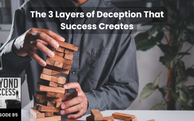 The 3 Layers of Deception That Success Creates | (#085) Beyond Success: Psychology & Philosophy for Achievers, with David Tian, Ph.D.