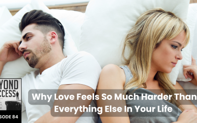 Why Love Feels So Much Harder Than Everything Else In Your Life | (#084) Beyond Success: Psychology & Philosophy for Achievers, with David Tian, Ph.D.