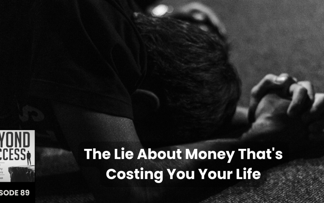 The Lie About Money That’s Costing You Your Life | (#089) Beyond Success: Psychology & Philosophy for Achievers, with David Tian, Ph.D.