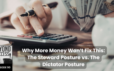 Why More Money Won’t Fix This: The Steward Posture vs. The Dictator Posture | (#090) Beyond Success: Psychology & Philosophy for Achievers, with David Tian, Ph.D.