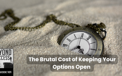 The Brutal Cost of Keeping Your Options Open | (#101) Beyond Success: Psychology & Philosophy for Achievers, with David Tian, Ph.D.